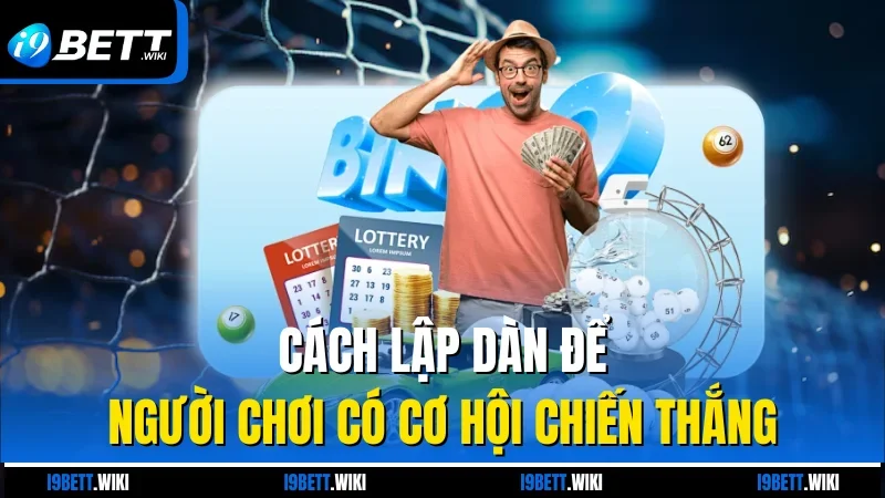 Cách lập dàn để người chơi có cơ hội chiến thắng