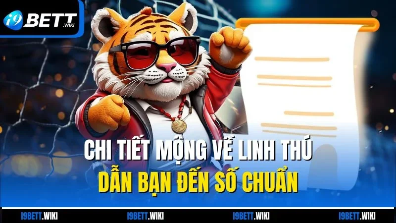 Chi tiết mộng về linh thú dẫn bạn đến số chuẩn