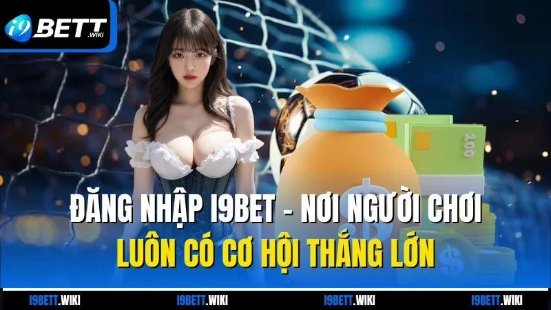 Đăng nhập I9bet